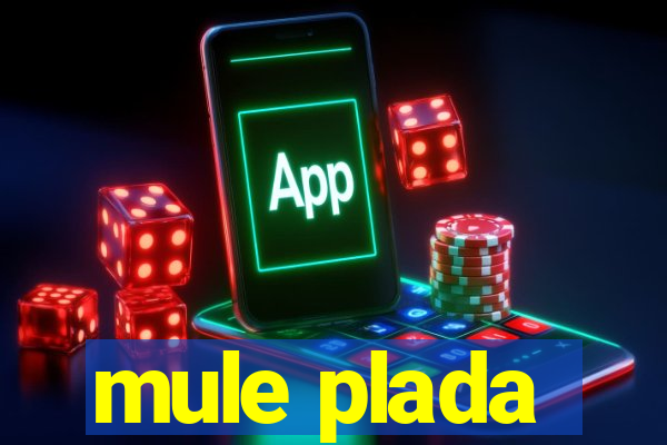 mule plada